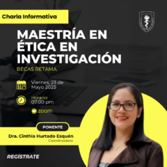 Primera Charla Informativa sobre la nueva Maestría en Ética en Investigación