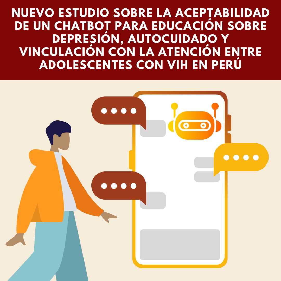 ¡Nuevo estudio: “Un amigo secreto”: Perceived acceptability of a chatbot for depression education, self-help, and linkage to care among adolescents living with HIV in Peru!